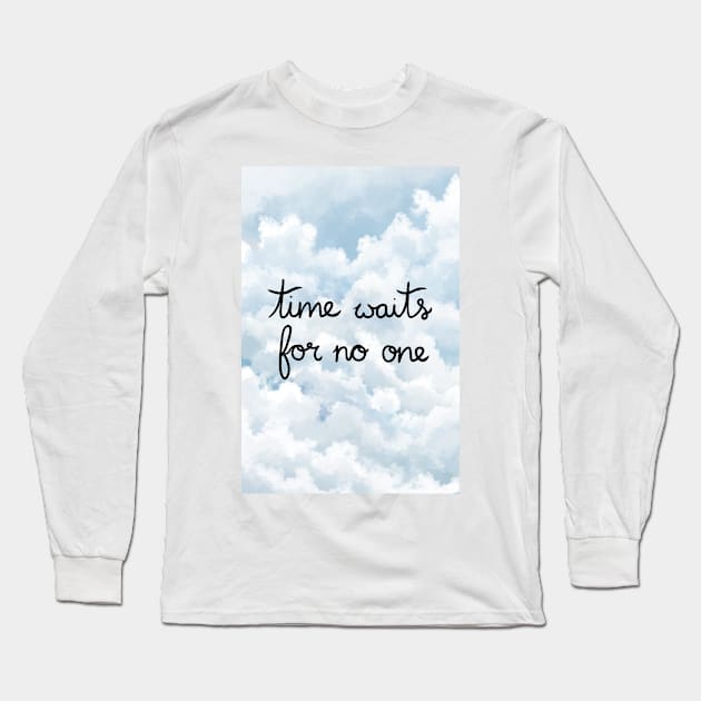 Time Waits For No One Long Sleeve T-Shirt by lindepet